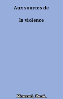 Aux sources de la violence
