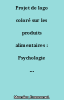 Projet de logo coloré sur les produits alimentaires : Psychologie cognitive comme guide d'achat (La)