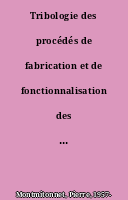 Tribologie des procédés de fabrication et de fonctionnalisation des surfaces : Actes des Journées Internationales Francophones de Tribologie (JIFT 2018)