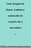 Cour d'appel de Douai. Audience solennelle de rentrée du 4 novembre 1879. De l'éloquence judiciaire en France au XVIe siècle...