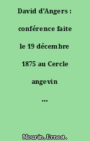 David d'Angers : conférence faite le 19 décembre 1875 au Cercle angevin de la Ligue de l'Enseignement
