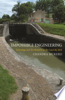 Impossible engineering : technology and territoriality on the Canal du Midi