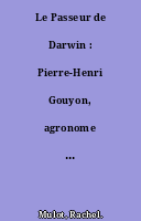 Le Passeur de Darwin : Pierre-Henri Gouyon, agronome et généticien