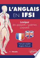 ˜L'œanglais en IFSI : lexique des appareils / systèmes corporels : français-anglais, anglais-français