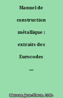Manuel de construction métallique : extraits des Eurocodes 0, 1 et 3
