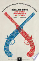 Duelling idiots and other probability puzzlers