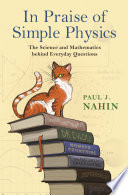 In praise of simple physics : the science and mathematics behind everyday questions