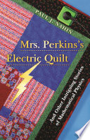 Mrs. Perkins's Electric Quilt : And Other Intriguing Stories of Mathematical Physics
