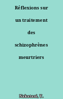 Réflexions sur un traitement des schizophrènes meurtriers