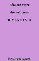 Réalisez votre site web avec HTML 5 et CSS 3