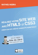 Réalisez votre site web avec HTML5 et CSS3 : Créer son site web n'a jamais été aussi facile!
