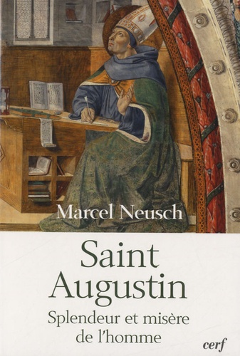 Saint Augustin : splendeur et misère de l'homme