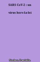 SARS CoV-2 : un virus hors-la-loi