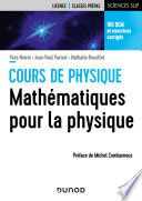 Cours de physique : mathématiques pour la physique : cours et exercices avec solutions
