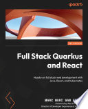 Full Stack Quarkus and React : Hands-on full stack web development with Javacoco2 Reactcoco2 and Kubernetes