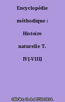 Encyclopédie méthodique : Histoire naturelle T. IV[-VIII] Insectes