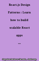 React.js Design Patterns : Learn how to build scalable React apps with ease