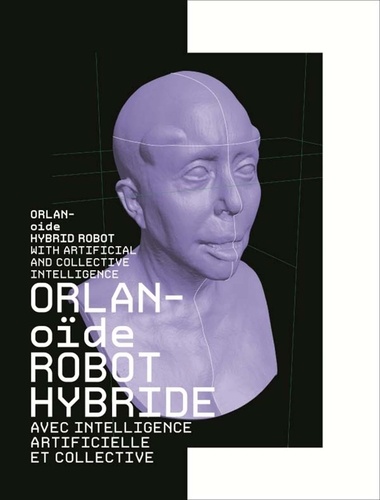 ORLAN-oïde robot hybride avec intelligence artificielle et collective = ORLAN-oïde hybrid robot with artificial and collective intelligence