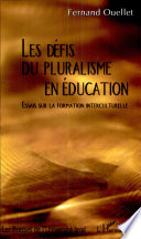 Les défis du pluralisme en éducation : essais sur la formation interculturelle