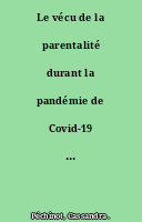 Le vécu de la parentalité durant la pandémie de Covid-19 en France : une étude exploratoire