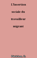 L'Insertion sociale du travailleur migrant