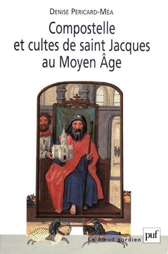 Compostelle et cultes de saint Jacques au Moyen âge
