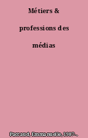 Métiers & professions des médias