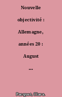 Nouvelle objectivité : Allemagne, années 20 : August Sander : Exposition au Centre Pompidou [du 11 mai au 5 septembre 2022]