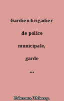Gardien-brigadier de police municipale, garde champêtre : concours externe et internes, catégorie C