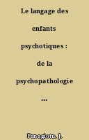 Le langage des enfants psychotiques : de la psychopathologie à la linguistique