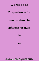A propos de l'expérience du miroir dans la névrose et dans la psychose (1958)