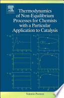 Thermodynamics of Non-Equilibrium Processes for Chemists with a Particular Appliction to Catalysis