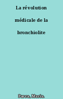 La révolution médicale de la bronchiolite