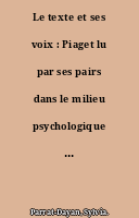 Le texte et ses voix : Piaget lu par ses pairs dans le milieu psychologique des années 1920-1930