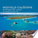 Nouvelle-Calédonie : archipel de corail