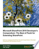 Microsoft SharePoint 2010 developer's compendium : the best of packt for extending SharePoint