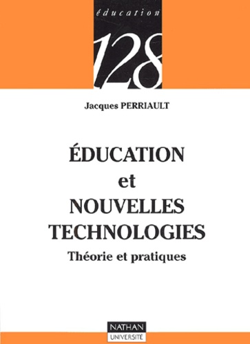Education et nouvelles technologies : théorie et pratiques