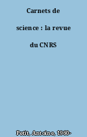 Carnets de science : la revue du CNRS