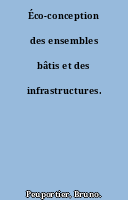 Éco-conception des ensembles bâtis et des infrastructures.