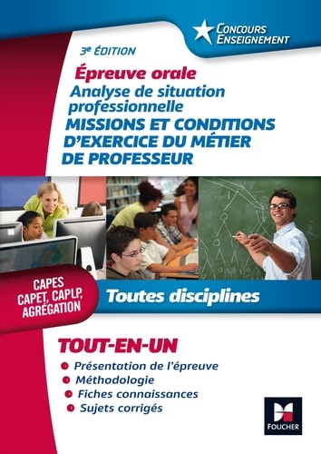 Missions et conditions d'exercice du métier de professeur : toutes disciplines : CAPES, CAPET, CAPLP, agrégation