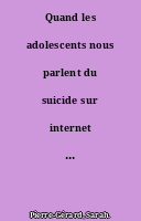 Quand les adolescents nous parlent du suicide sur internet : comment nous le disent-ils ?
