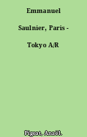 Emmanuel Saulnier, Paris - Tokyo A/R