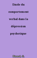 Etude du comportement verbal dans la dépression psychotique