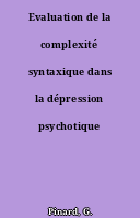 Evaluation de la complexité syntaxique dans la dépression psychotique