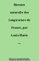 Histoire naturelle des Longicornes de France, par Louis-Marie Planet,... Préface de E.-L. Bouvier,...