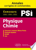 Physique, chimie : PSI : concours 2018-2019-2020 : concours commun Mines-Ponts, Centrale-Supélec, CCINP, e3a