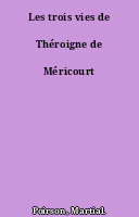 Les trois vies de Théroigne de Méricourt
