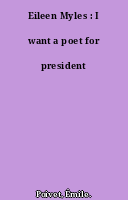 Eileen Myles : I want a poet for president