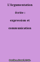L'Argumentation écrite : expression et communication