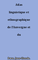 Atlas linguistique et ethnographique de l'Auvergne et du Limousin.